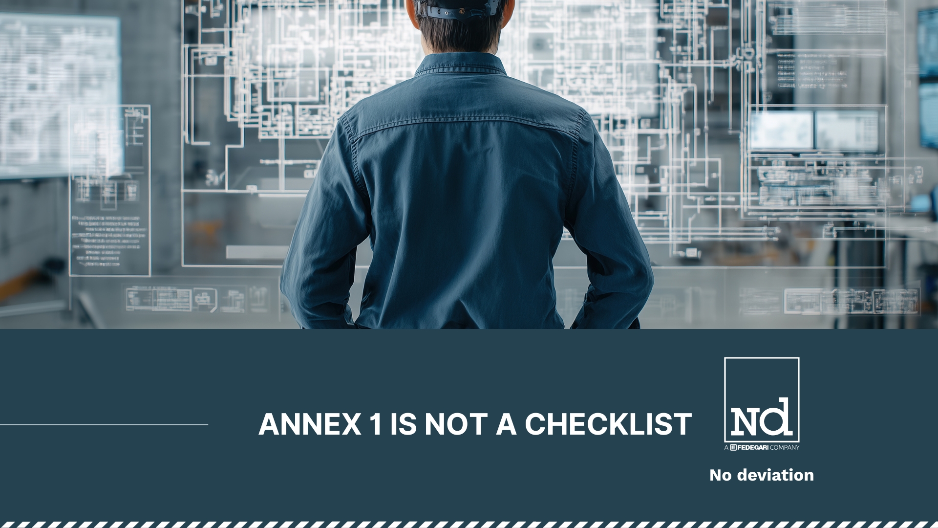 Annex 1 is not a checklist - No deviation